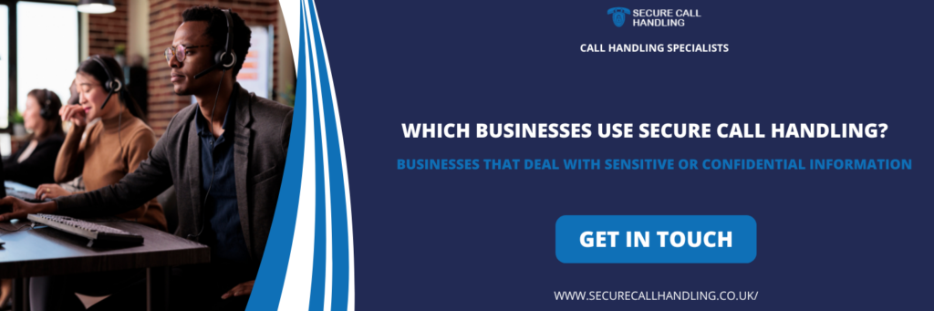 Which Businesses Use Secure Call Handling in Uckfield